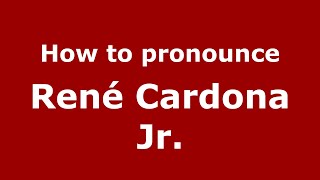 How to pronounce Ren&eacute; Cardona Jr.