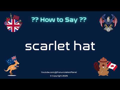 👒❤️ How to Pronounce scarlet hat? (CORRECTLY) | Pronunciation Planet