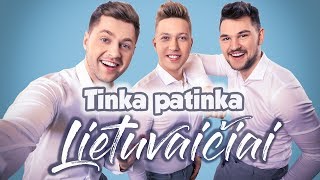 Video thumbnail of "Lietuvaičiai - Tinka patinka *NAUJIENA*2018"