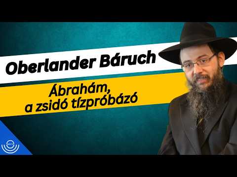 Pirkadat: Oberlander Báruch – Ábrahám, a zsidó tízpróbázó