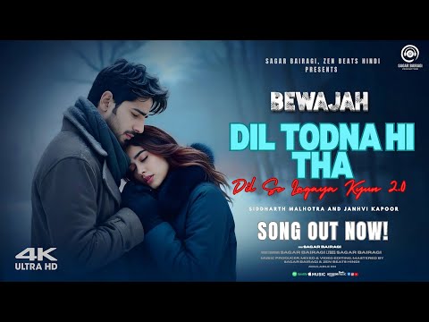Dil Todna Hi Tha To 2.0 – Bewajah | Official Sad Song 2026 | Siddharth & Janvi | Heart Touching Song