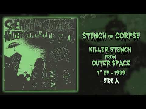 Stench Of Corpse - Killer Stench From Outer Space 7" FULL EP (1989 - Noisecore / Grindcore)