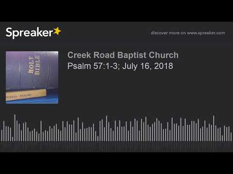 Psalm 57:1-3; July 16, 2018