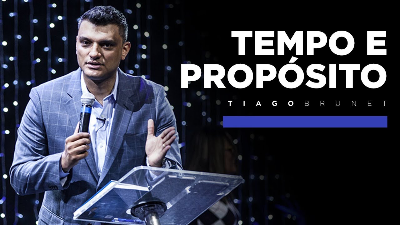 Pr. Tiago Brunet - Tempo e Propósito
