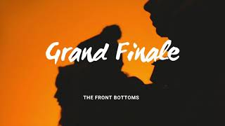 The Front Bottoms - Grand Finale (Lyrics)