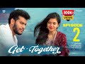 Get Together Web Series EPS 2 Telugu Latest Web Series SatyaKrishna Raghava Inter Love Story