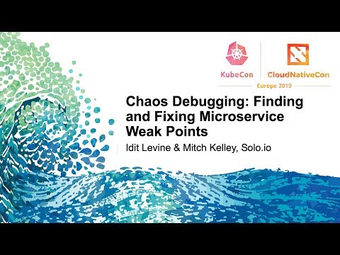Chaos Debugging: Finding and Fixing Microservice Weak Points - Idit Levine & Mitch Kelley, Solo.io