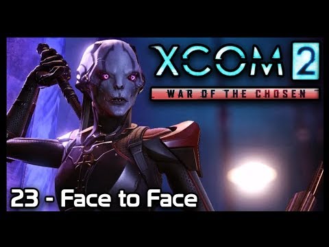 XCom 2: 23 - Face to Face