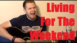Living For The Weekend - Hard-Fi (Ollie Bryan acoustic cover)