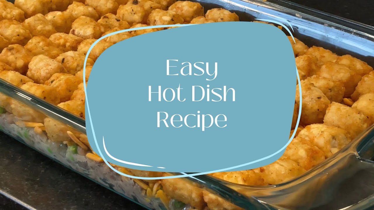 Easy Hot Dish Recipe
