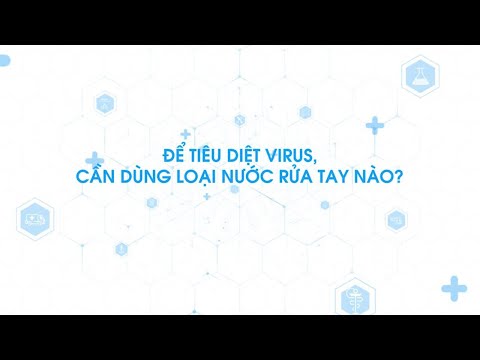 Để tiêu diệt virus, cần dùng loại nước rửa tay nào?