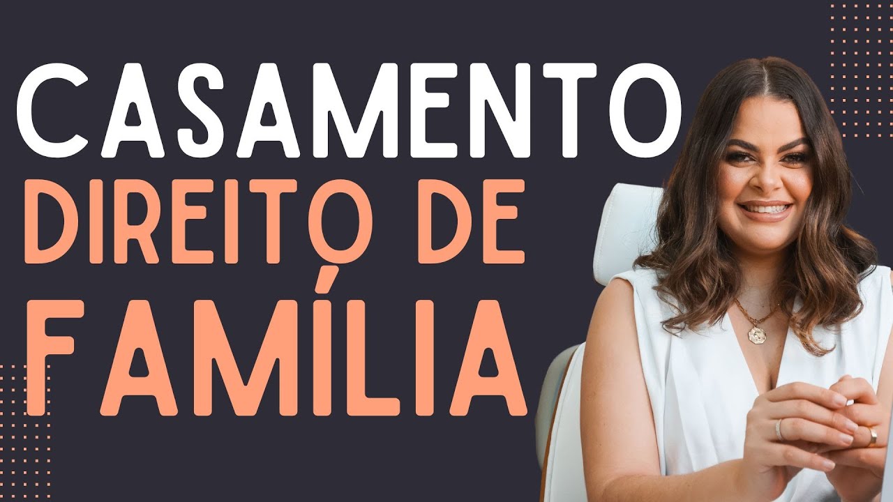 (AULA 4) Casamento - Direito de Família