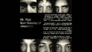 Mr. Pips - Born Yesterday [Deep-X Recordings] [Micro Tech-House, Minimal Techno, Dub Techno]
