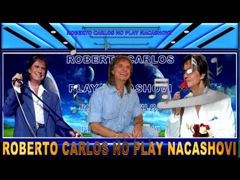 ACEITO SEU CORAÇÃO - ROBERTO CARLOS NO NACASHOVI PLAY