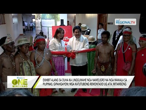 One Mindanao: Exhibit sa duha ka lingguwahe nga nameligro na nga mawala sa Pilipinas, gipahigayon;