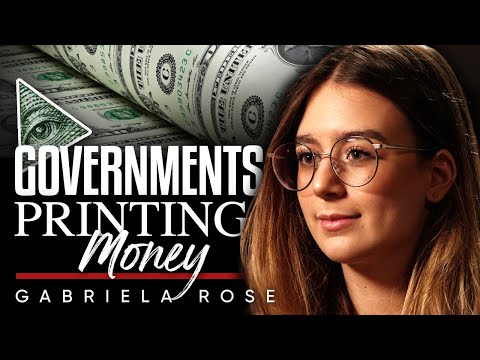 政府はいつでもお金を増やせる？  ガブリエラ・ローズ (Governments Can Always Print More Money ?  Gabriela Rose)