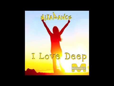 Mixadance - i love deep