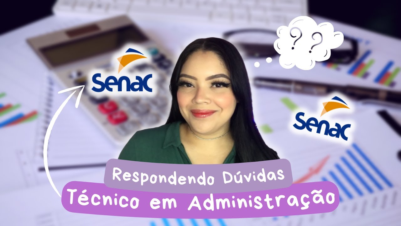 CURSO TÉCNICO DE ADMINISTRAÇÃO NO #SENAC💖