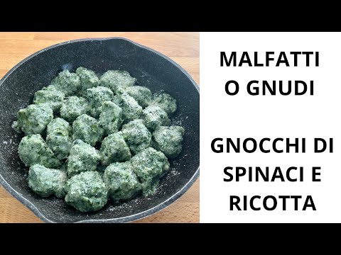 MALFATTI O GNUDI |GNOCCHI DI SPINACI E RICOTTA