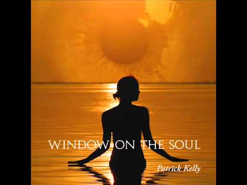 Window on the Soul - Patrick Kelly