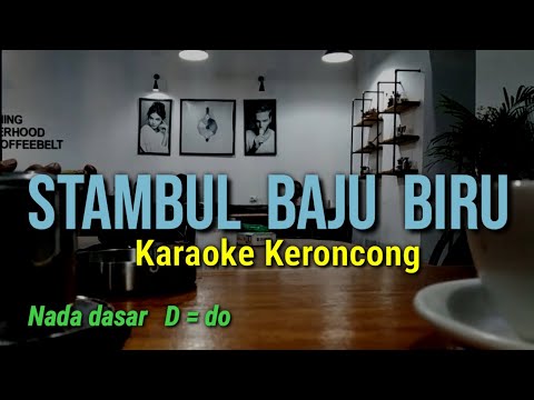 STAMBUL BAJU BIRU KARAOKE KERONCONG (NADA DASAR  D = do)