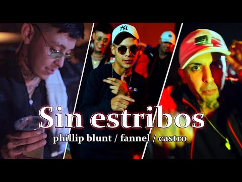 SIN ESTRIBOS - PHILLIP BLUNT X FANNEL X CA$TRO ( SHOT BY RNKS TEAM )