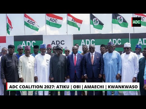 ADC Coalition 2027: Atiku | Obi | Amaechi | Kwankwaso #Space