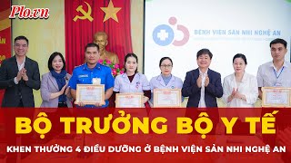 Minister of Health rewards 4 nurses at Nghe An Obstetrics and Pediatrics Hospital | Breaking news