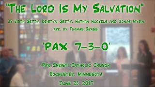 &quot;The Lord Is My Salvation&quot; (Getty/Nockels/Myrin/arr. Grassi)-&#39;PAX 7-3-0&#39;