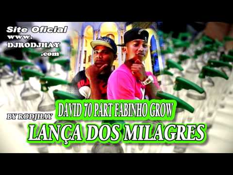 MC DAVID 70 PART FABINHO GROW - LANÇA DOS MILAGRES -  BY RODJHAY