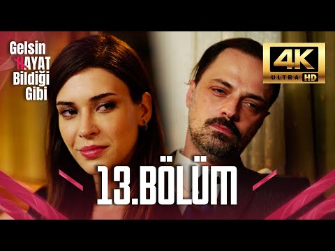 Let Life Come As It Knows – Episode 13 (Ultra HD 4K)