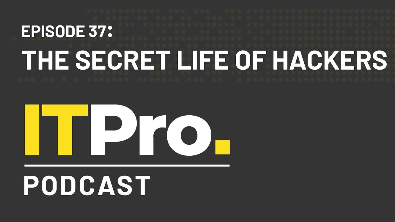 The ITPro Podcast: The secret life of hackers - YouTube