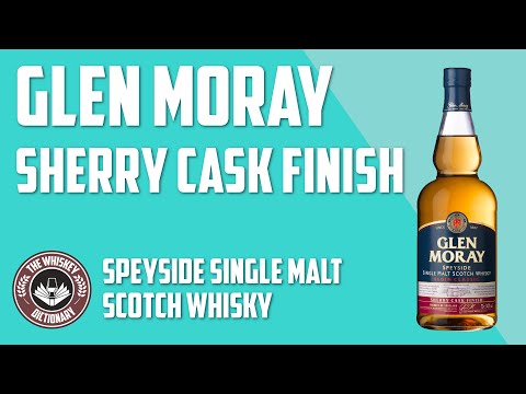 Glen Moray Sherry Cask Finish | The Whiskey Dictionary
