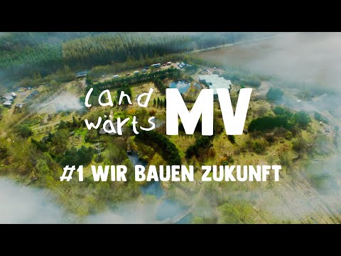 LandwärtsMV - #1 WirBauenZukunft