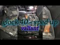GLOCK 40 - SPED UP