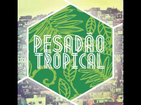 Pesadão Tropical - Space Bumbum