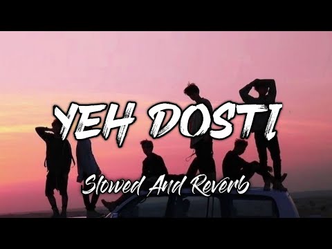 Yeh Dosti Hum Nahin Todenge [ Lofi Song ] : Rahul Jain Yeh Dosti Slowed And Reverb Song |