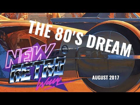 "The 80's Dream" | Best of NewRetroWave | August 2017 | Retrowave/ 80's Revival Mixtape
