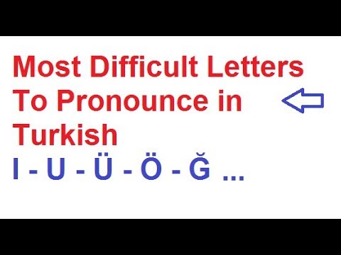 The Most Difficult Letters in Turkish To Pronounce