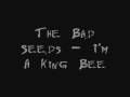 The Bad Seeds - I'm A King Bee