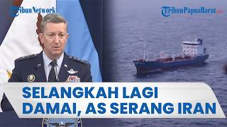 PERDAMAIAN SELANGKAH LAGI TERCAPAI, AS Serang Kapal Iran di Selat Hormuz