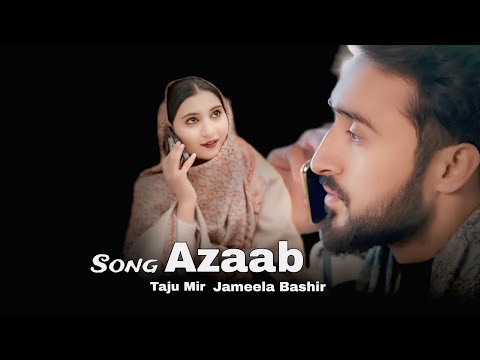 Azaab | Taju mir | Tabasum x Jameela Bashir | New Kashmiri Sad Song