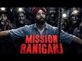 Mission Raniganj  2023 Official Trailer