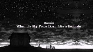 Hammock | When the Sky Pours Down Like a Fountain
