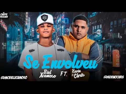 Biel Xcamoso e Kevin O Chris - Se Envolveu (LANÇANDO FUNK)