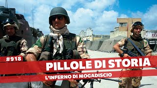 918- L'inferno di Mogadiscio e la ritirata ONU [Pillole di Storia]