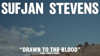 Sufjan Stevens, "Drawn To The Blood" (Official Audio)
