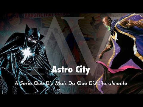 Arqueologia Vertigo - Astro City - A Série Que Diz Mais Do Que Diz Literalmente