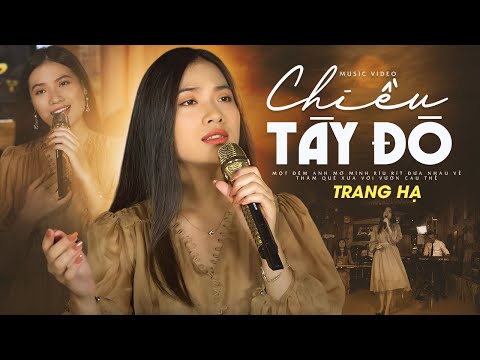 Chiều Tây Đô - Trang Hạ | Một đêm em mơ mình ríu rít đưa nhau về