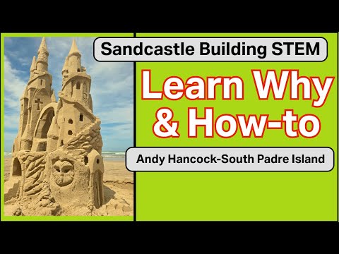 Learning the science of Sandcastles with Andy Hancock on South Padre island